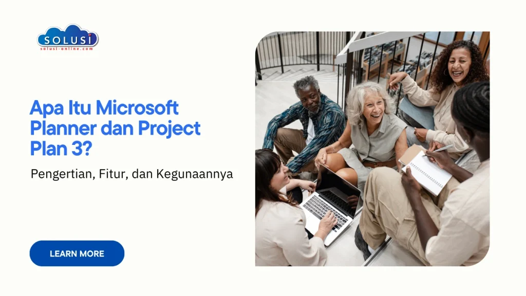 Solusi Online - Apa Itu Microsoft Planner dan Project Plan 3 Pengertian, Fitur, dan Kegunaannya